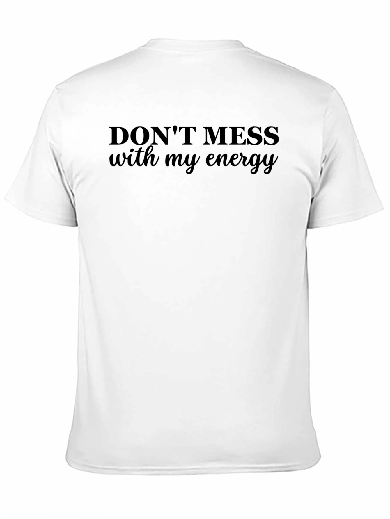 Camiseta Negra: No te Metas con Mi Energía