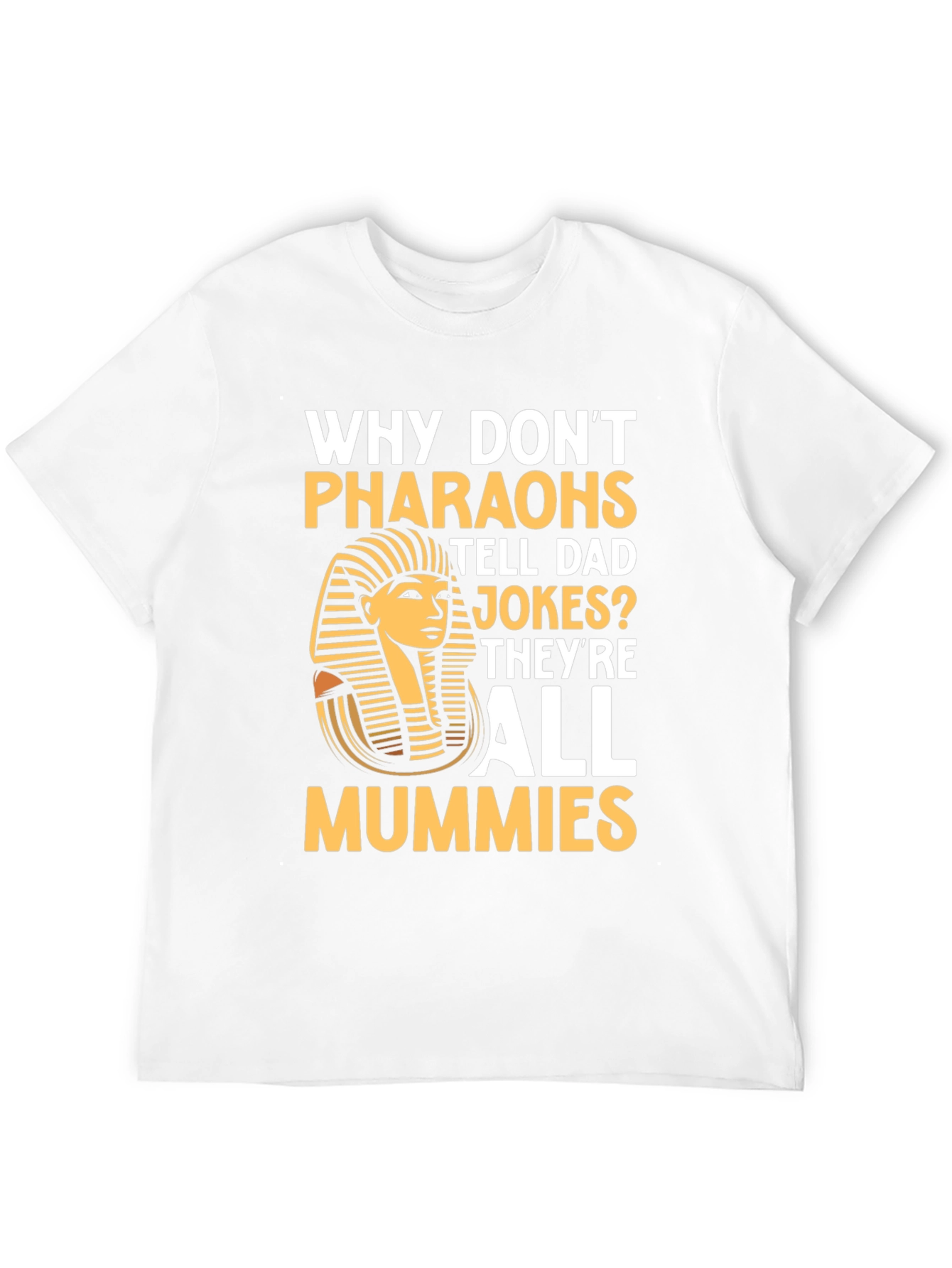 Camiseta Humor Faraones Chiste Momias Algodón