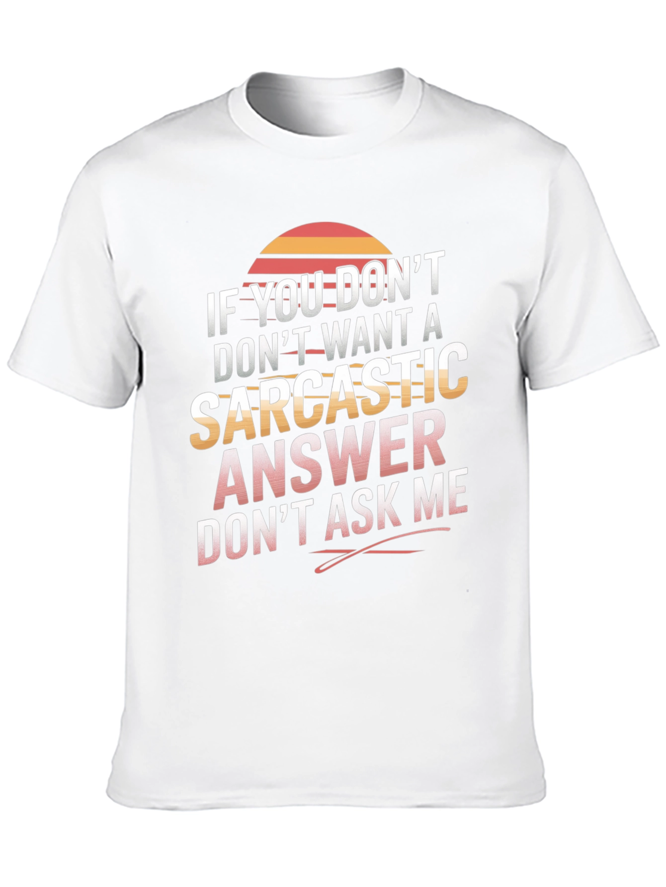 Camiseta sarcástica No preguntes