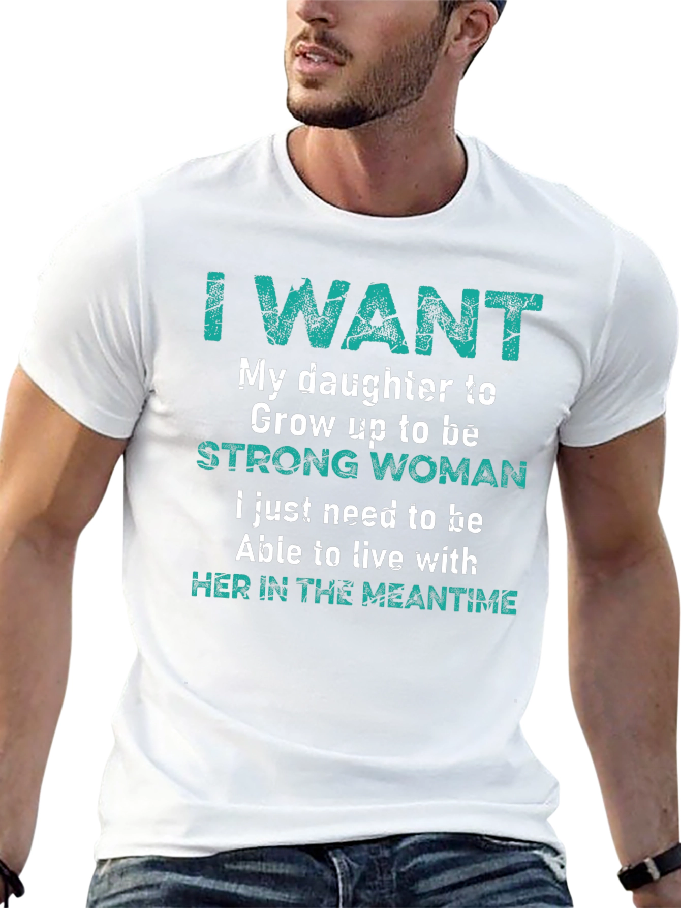 Camiseta I Want My Daughter To Be Strong Woman