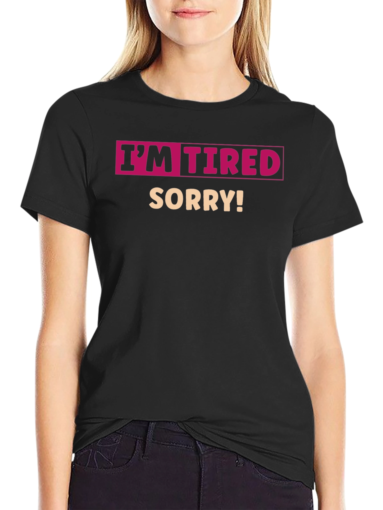 Camiseta Negra Im Tired Sorry!