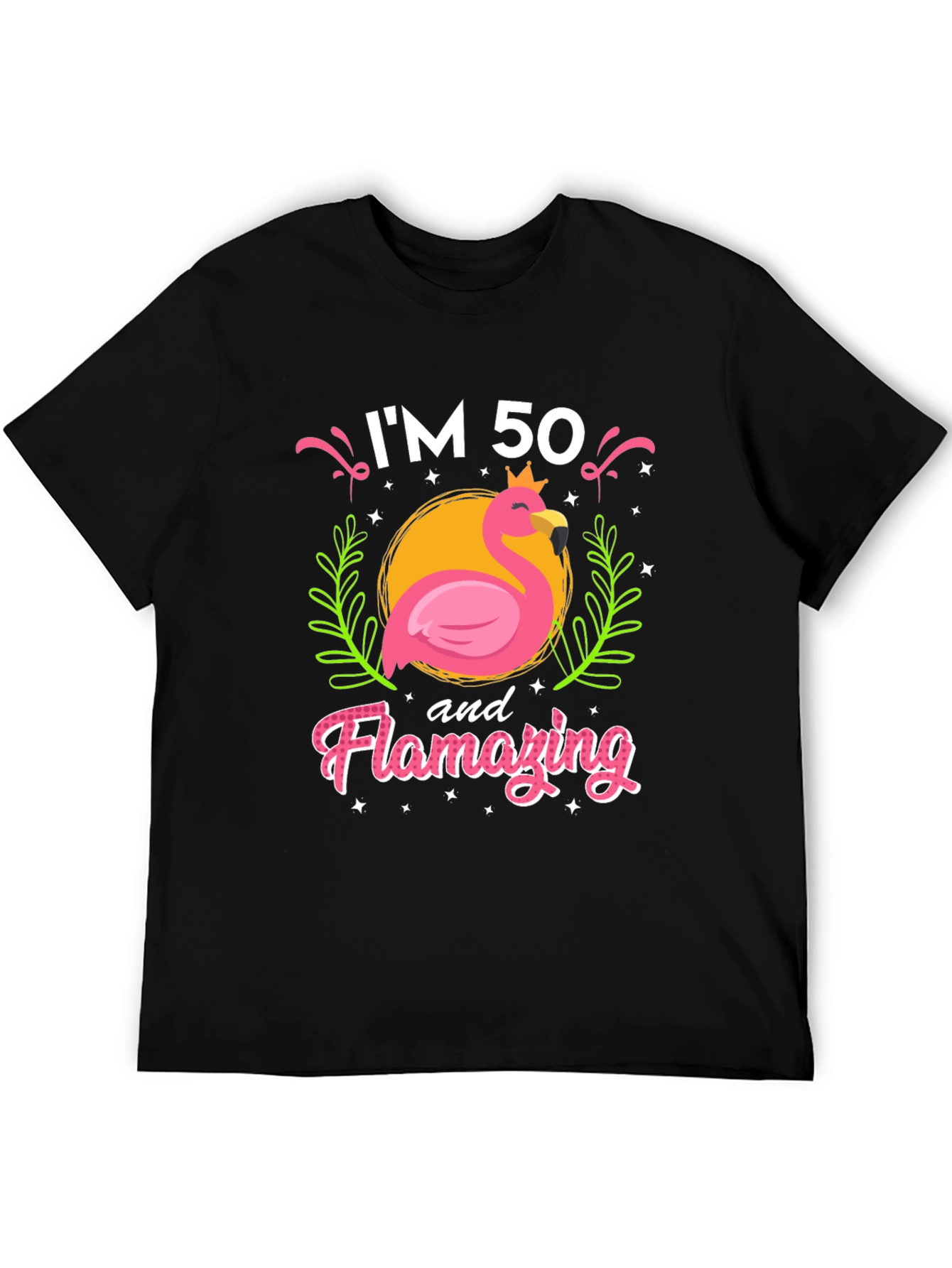 Camiseta Im 50 and Flamazing
