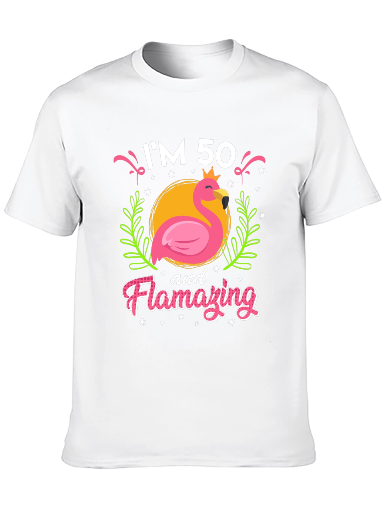 Camiseta Im 50 and Flamazing