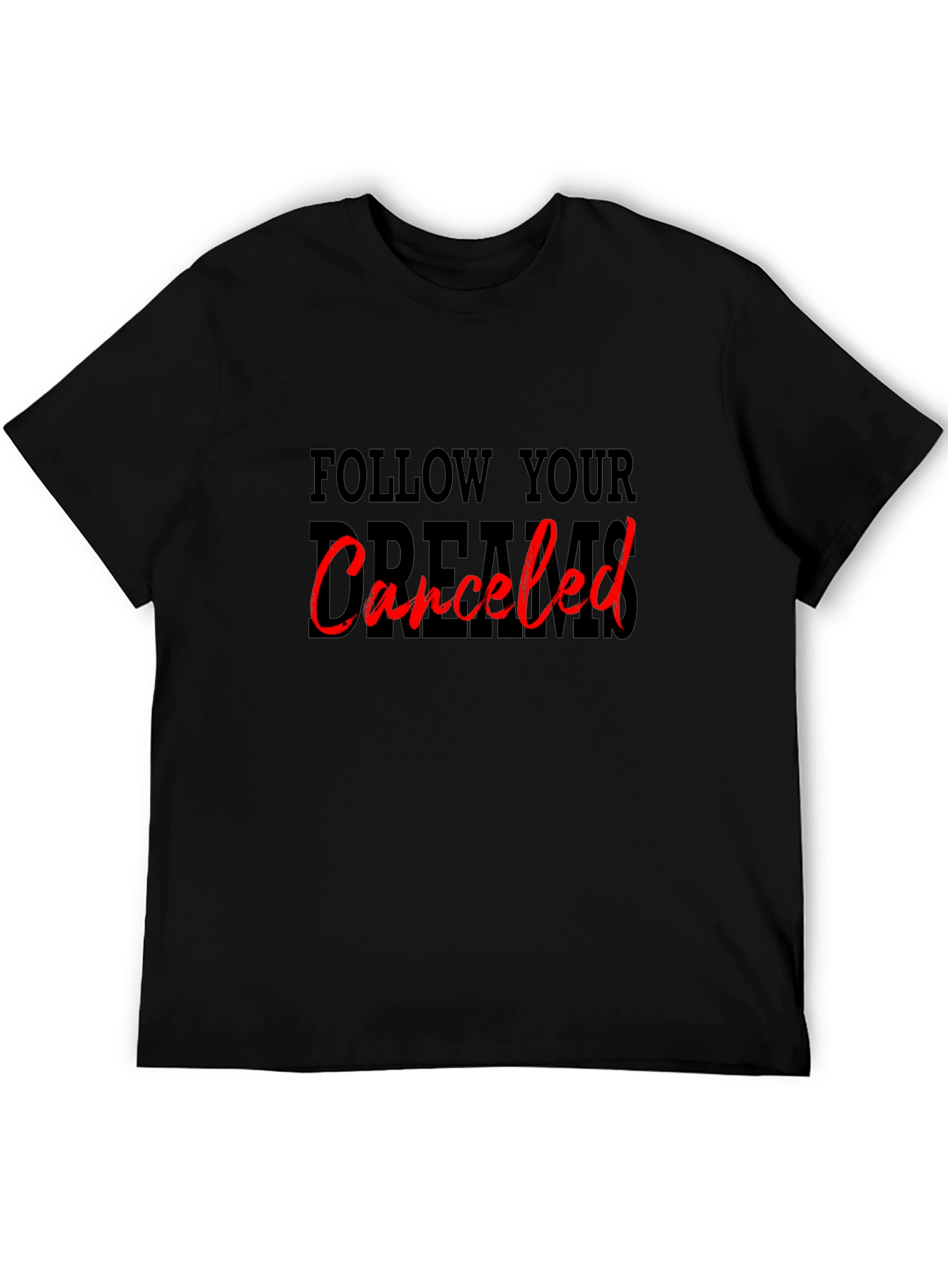 Camiseta Negra: Sigue tus Sueños Cancelado