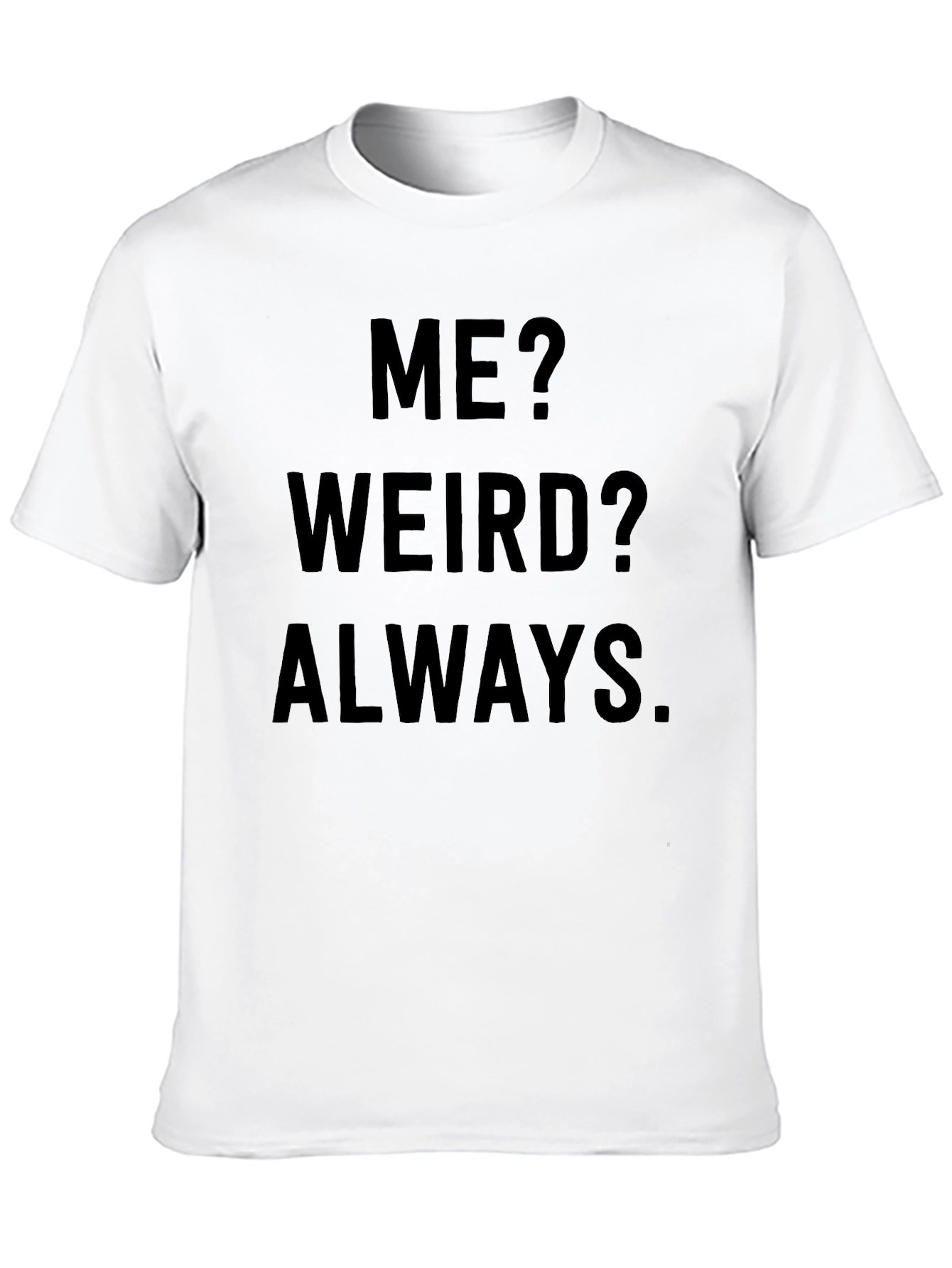 Camiseta Negra: ¿Yo? ¿Raro? Siempre.