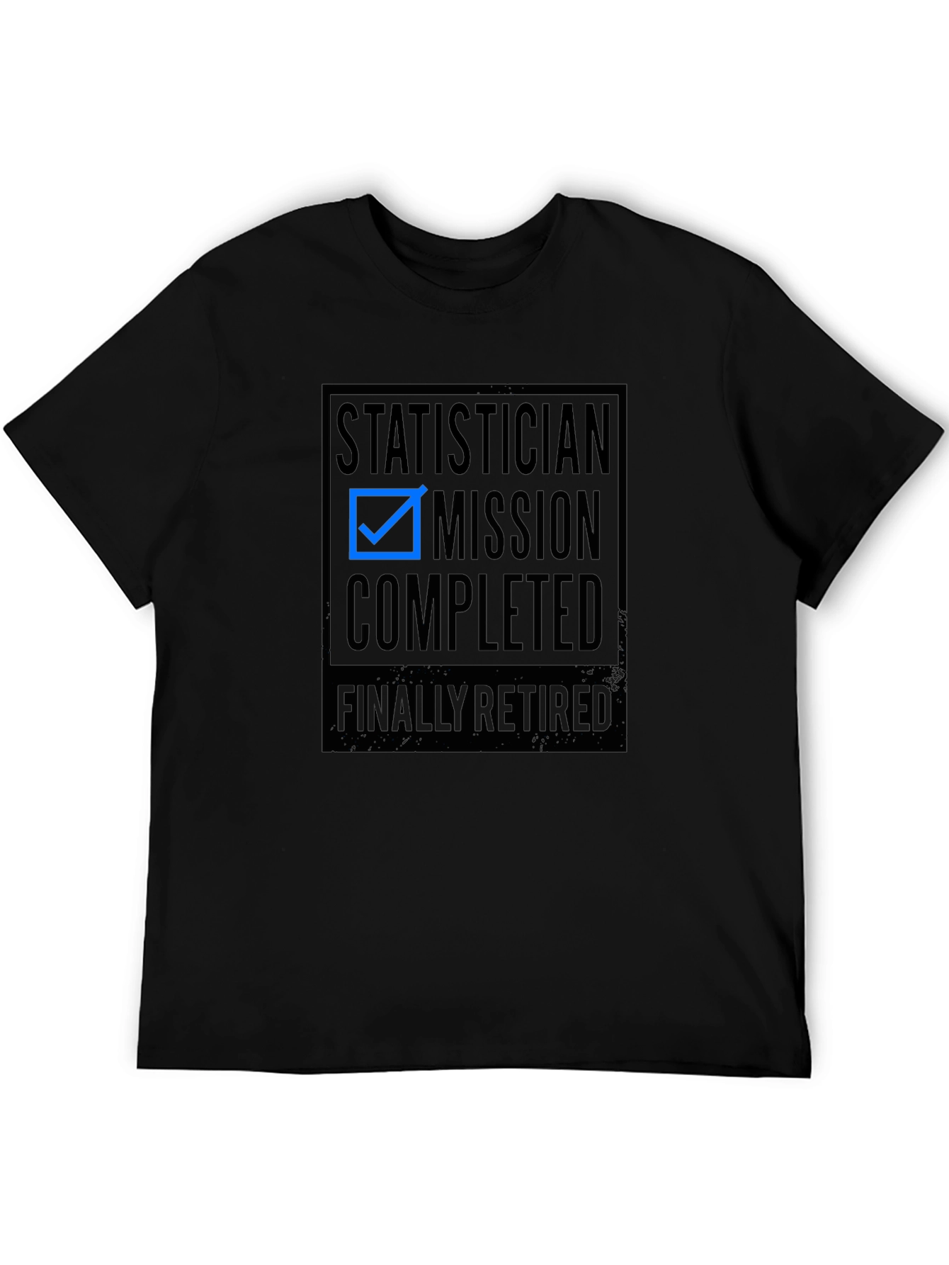 Camiseta Estadístico: Misión Cumplida ¡Por Fin Jubilado!
