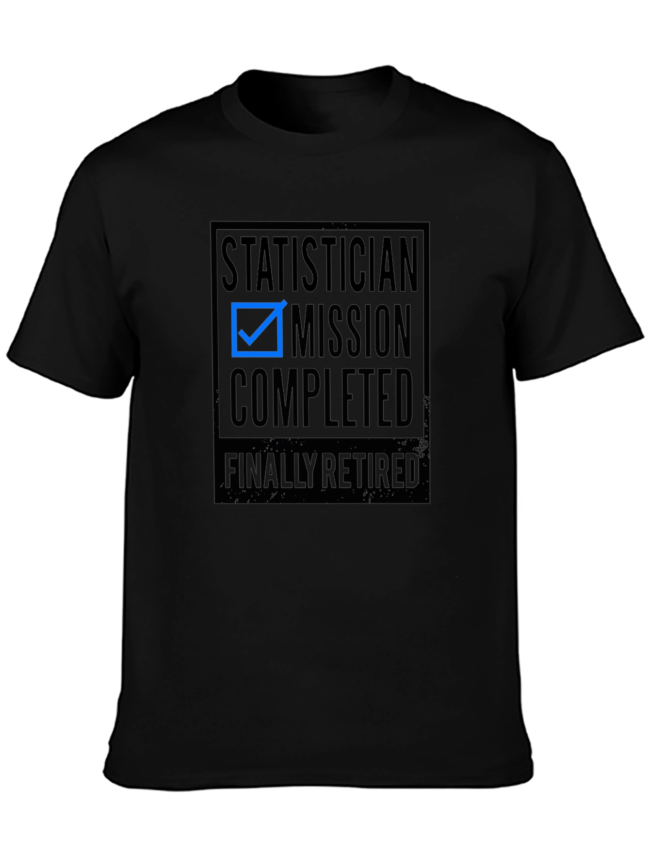 Camiseta Estadístico: Misión Cumplida ¡Por Fin Jubilado!