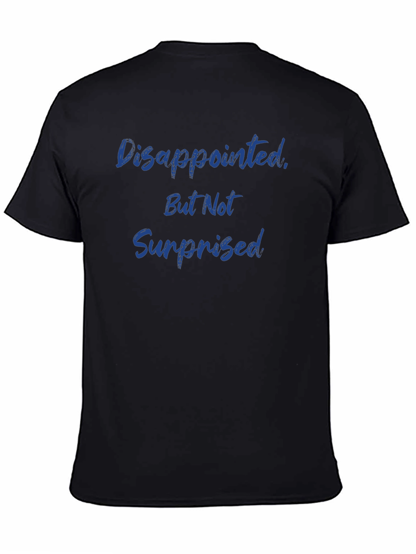Camiseta Hombre: Decepcionado Pero No Sorprendido