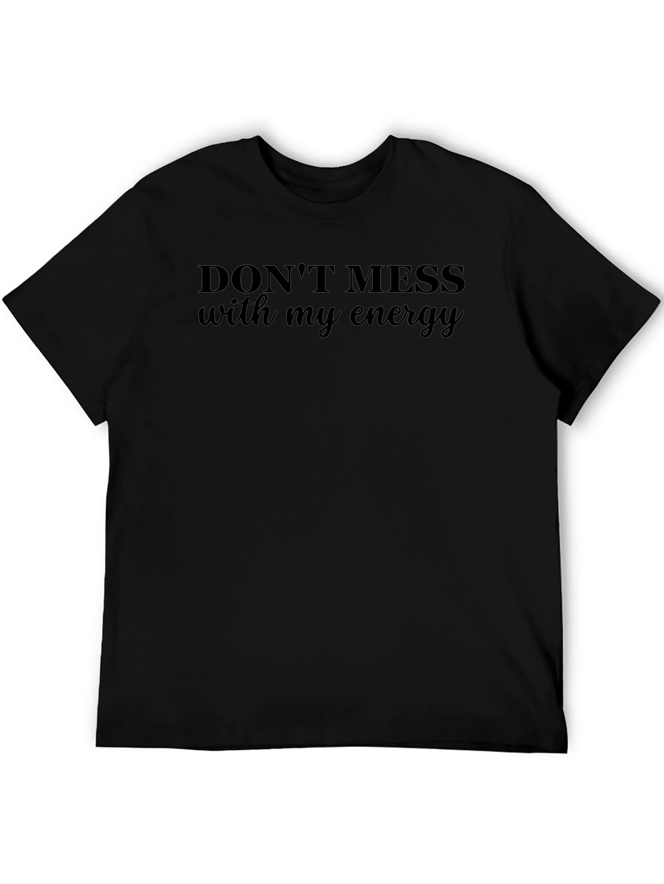 Camiseta Negra: No te Metas con Mi Energía
