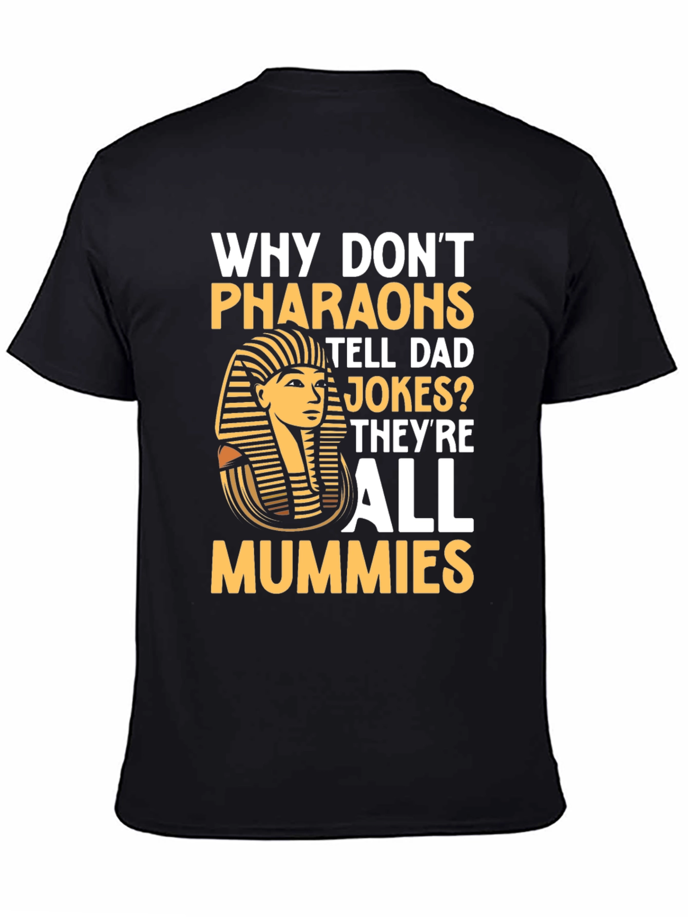 Camiseta Humor Faraones Chiste Momias Algodón