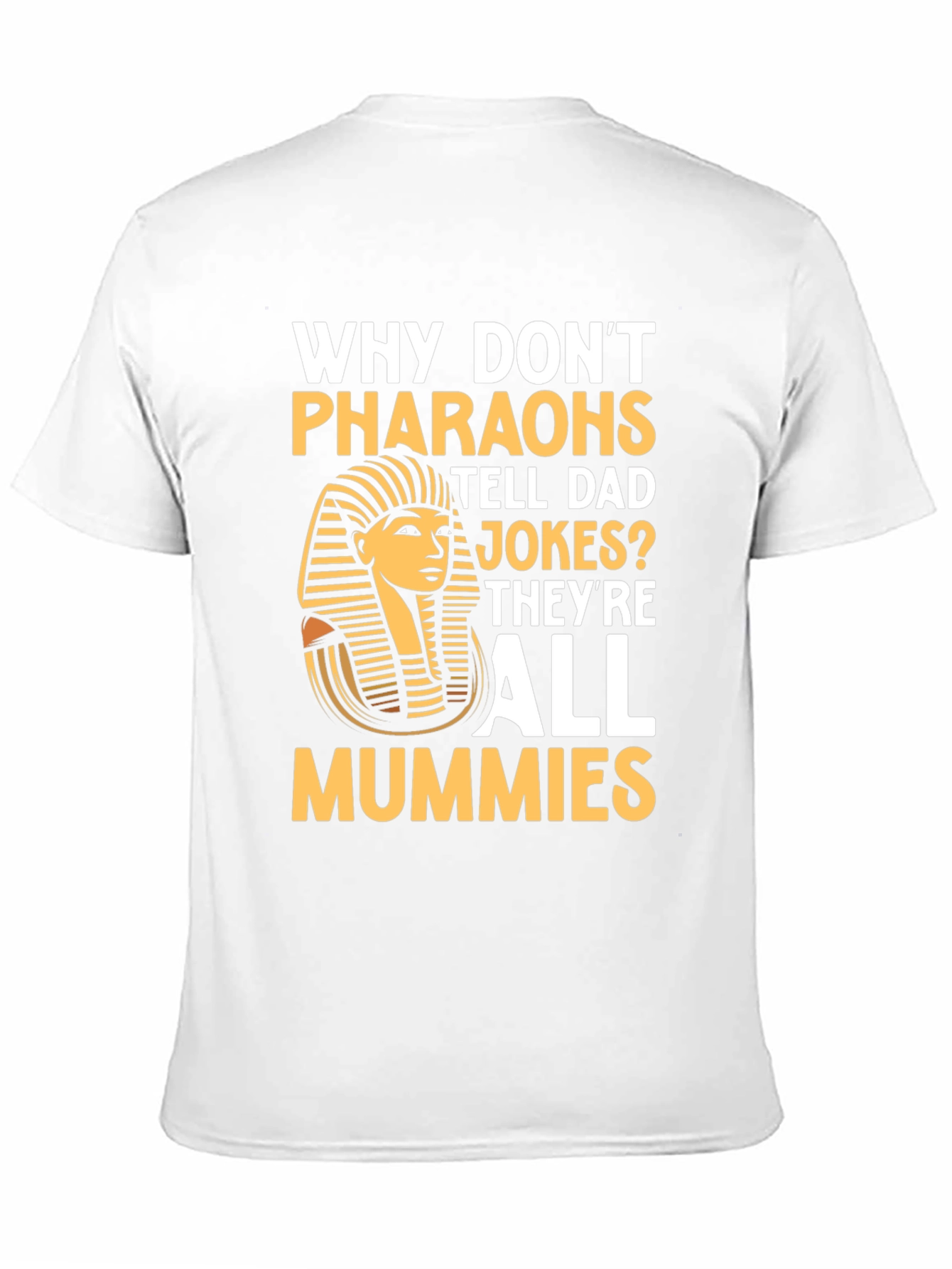Camiseta Humor Faraones Chiste Momias Algodón