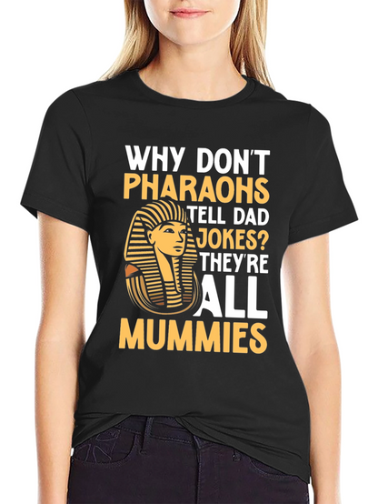 Camiseta Humor Faraones Chiste Momias Algodón
