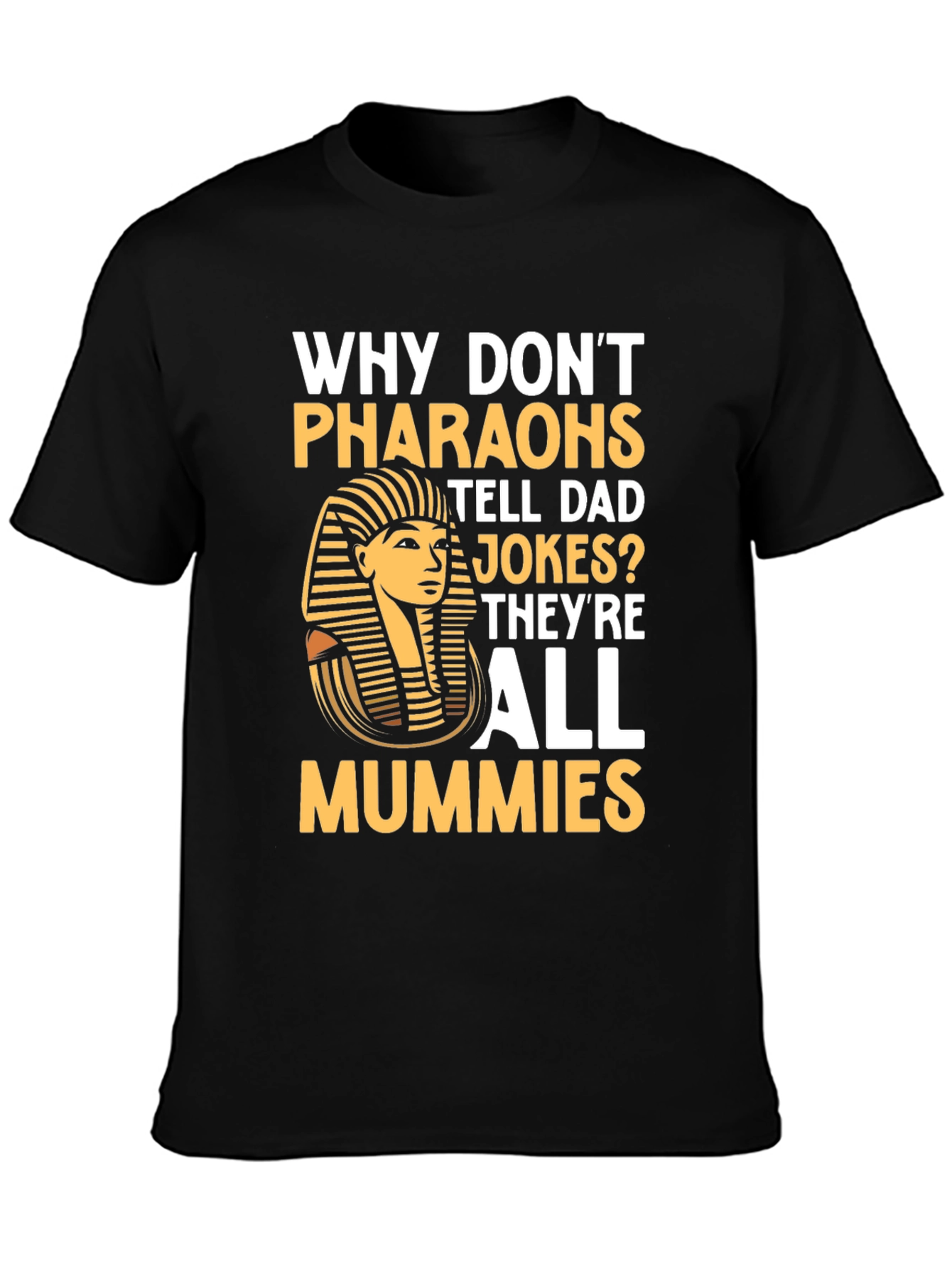 Camiseta Humor Faraones Chiste Momias Algodón