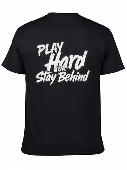 Camiseta Negra: Juega Duro o Queda Atrás