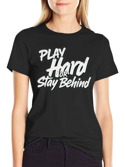 Camiseta Negra: Juega Duro o Queda Atrás