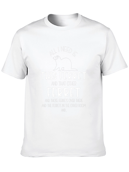 Camiseta All I Need Is Ferrets