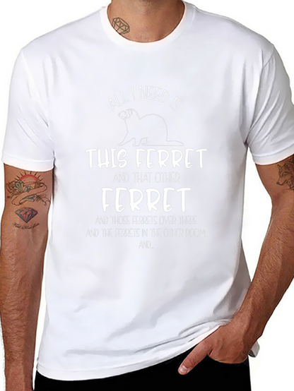 Camiseta All I Need Is Ferrets