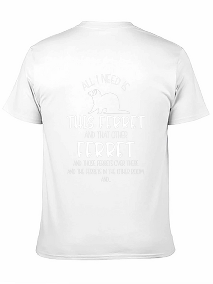 Camiseta All I Need Is Ferrets