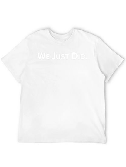 Camiseta Negra: We Just Did