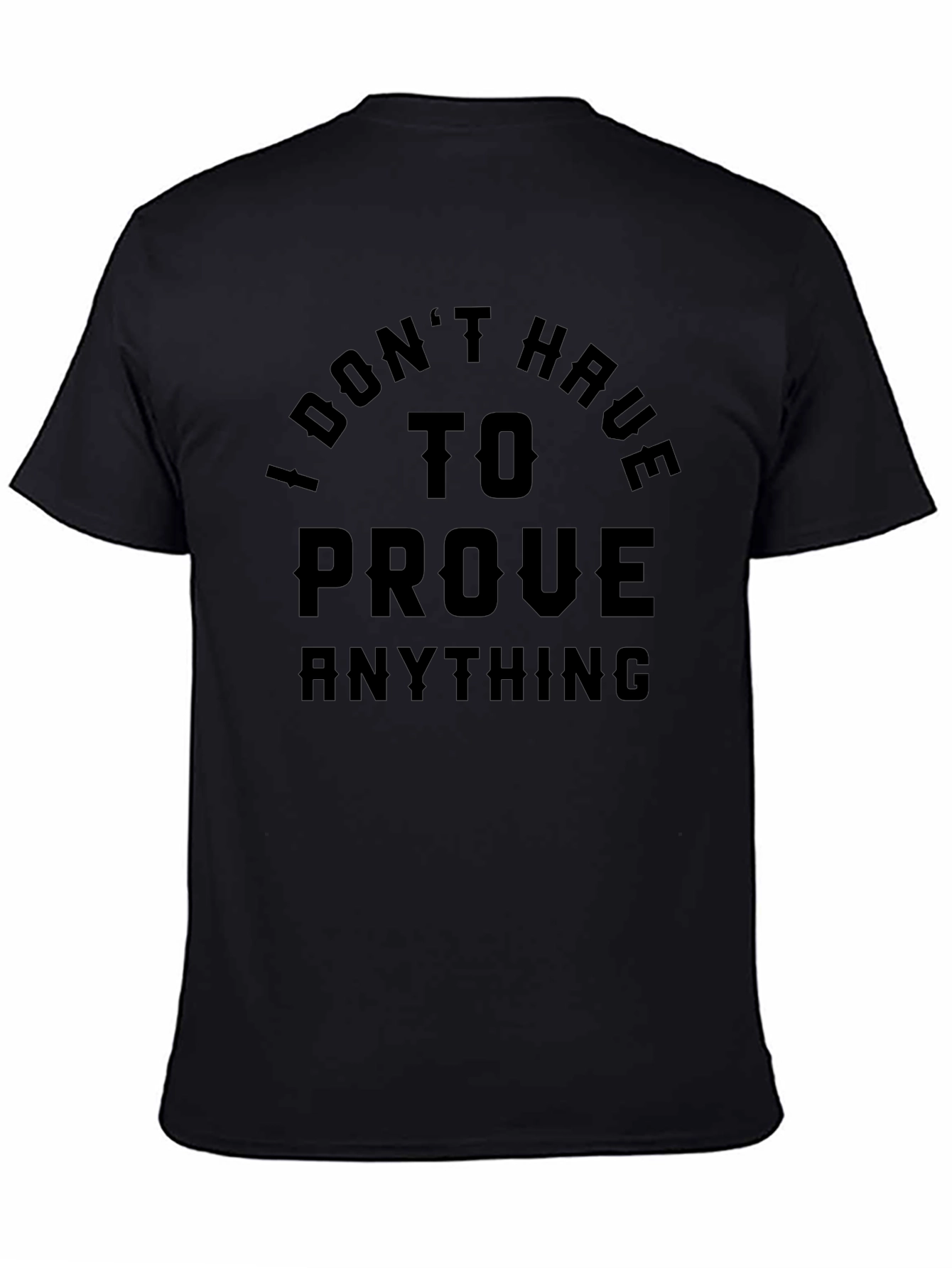 Camiseta Negra: No Tengo Que Probar Nada