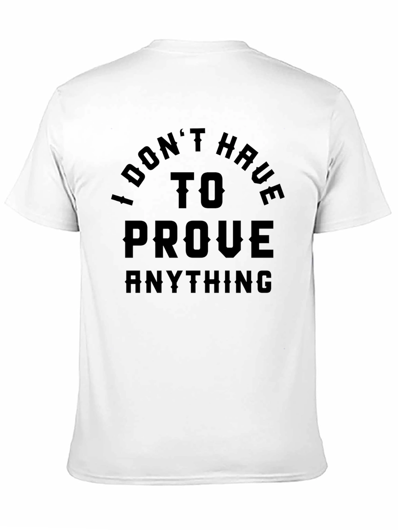 Camiseta Negra: No Tengo Que Probar Nada