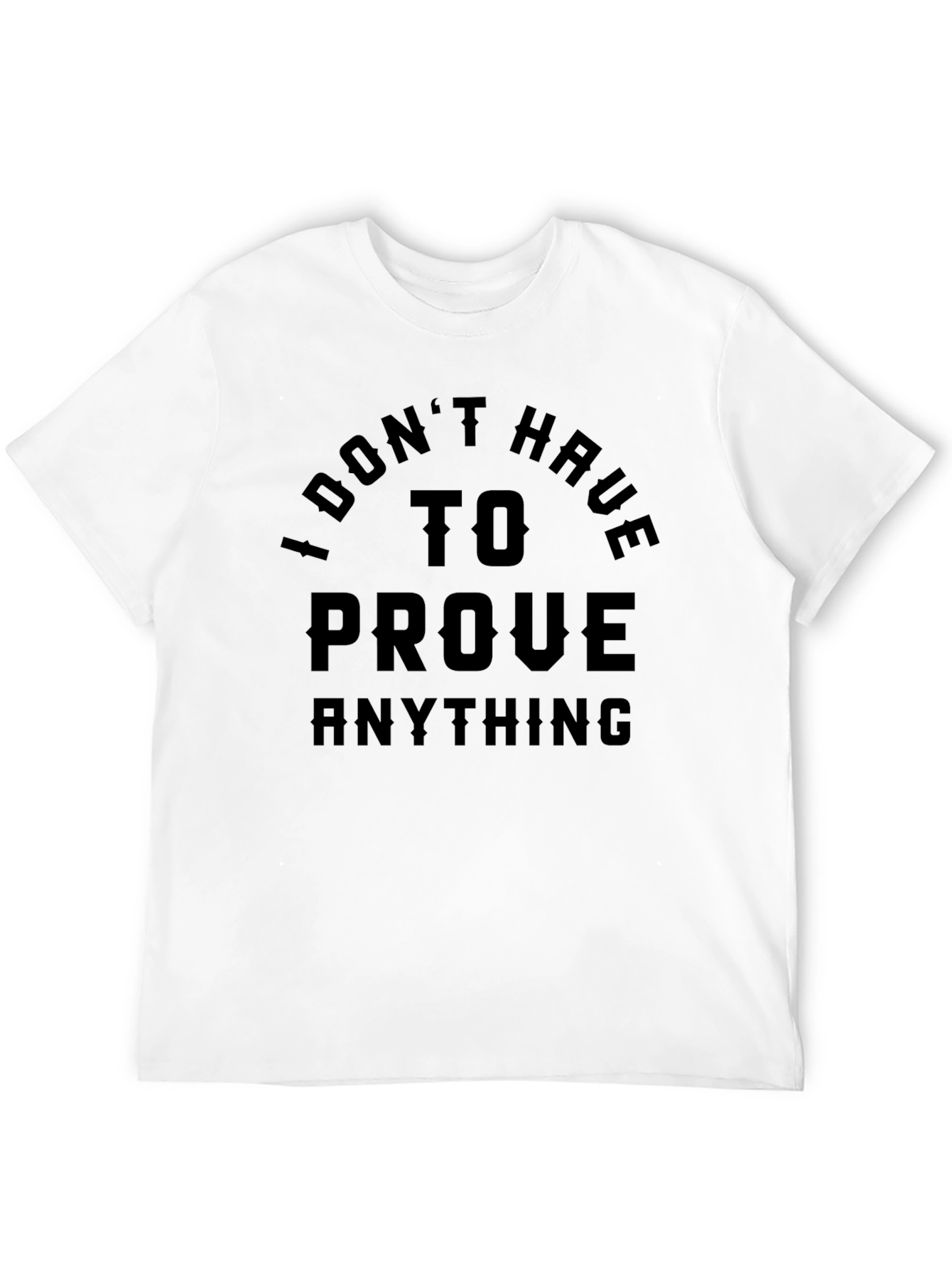 Camiseta Negra: No Tengo Que Probar Nada