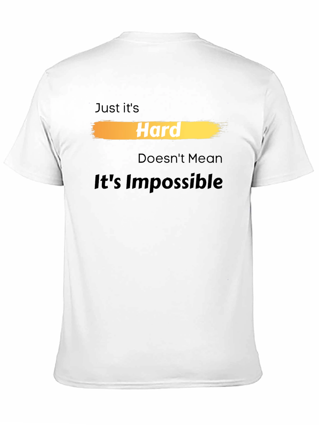 Camiseta Hard Doesnt Mean Its Impossible