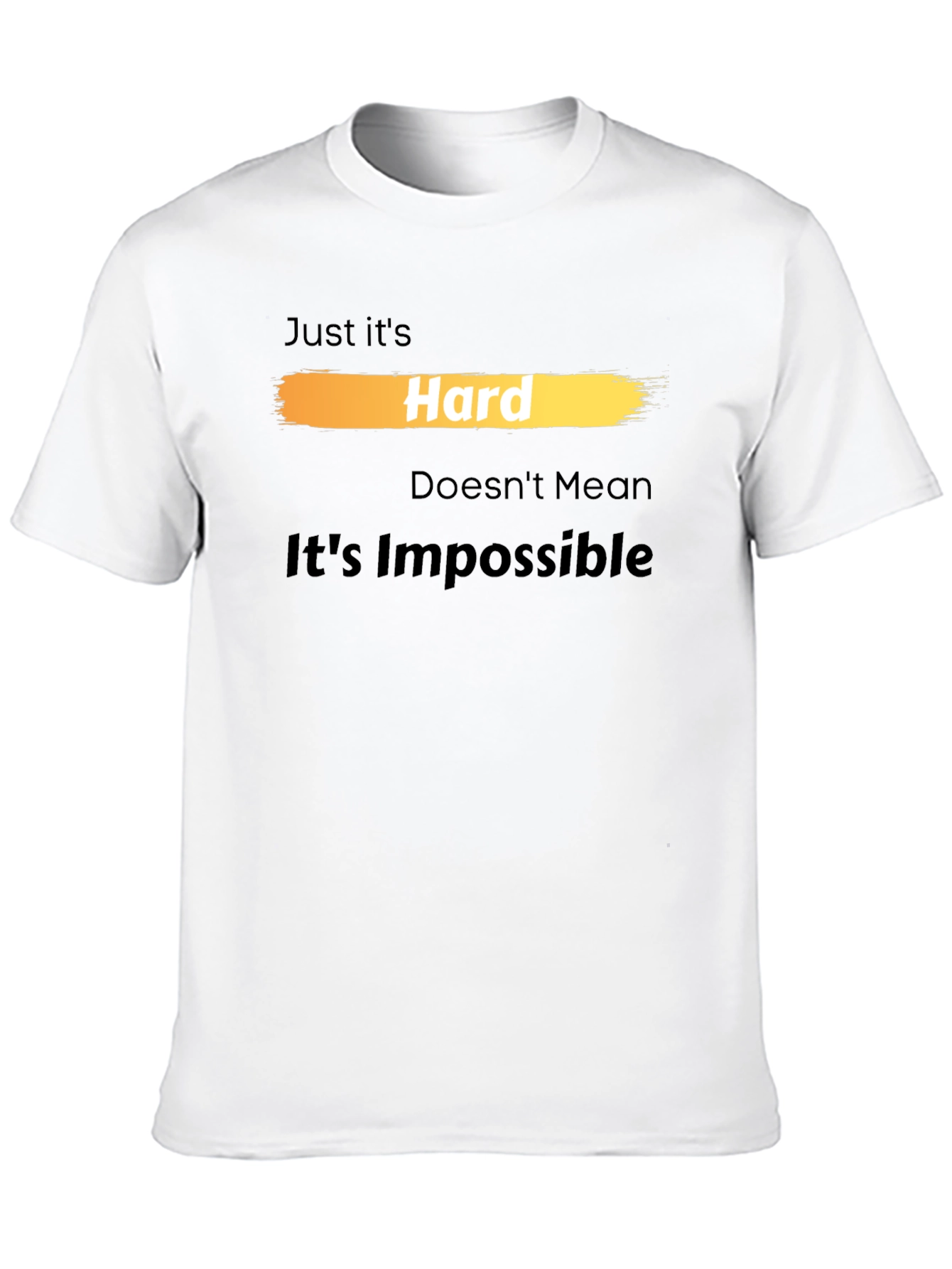Camiseta Hard Doesnt Mean Its Impossible