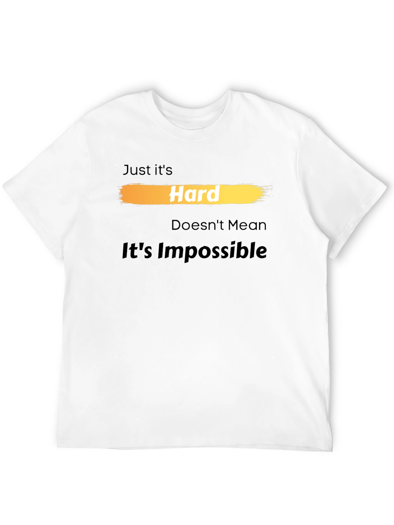 Camiseta Hard Doesnt Mean Its Impossible