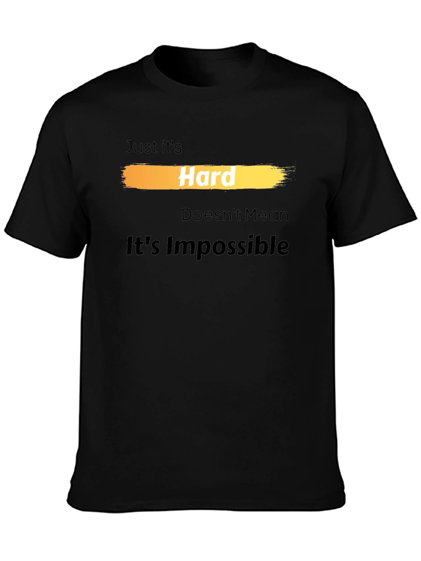 Camiseta Hard Doesnt Mean Its Impossible