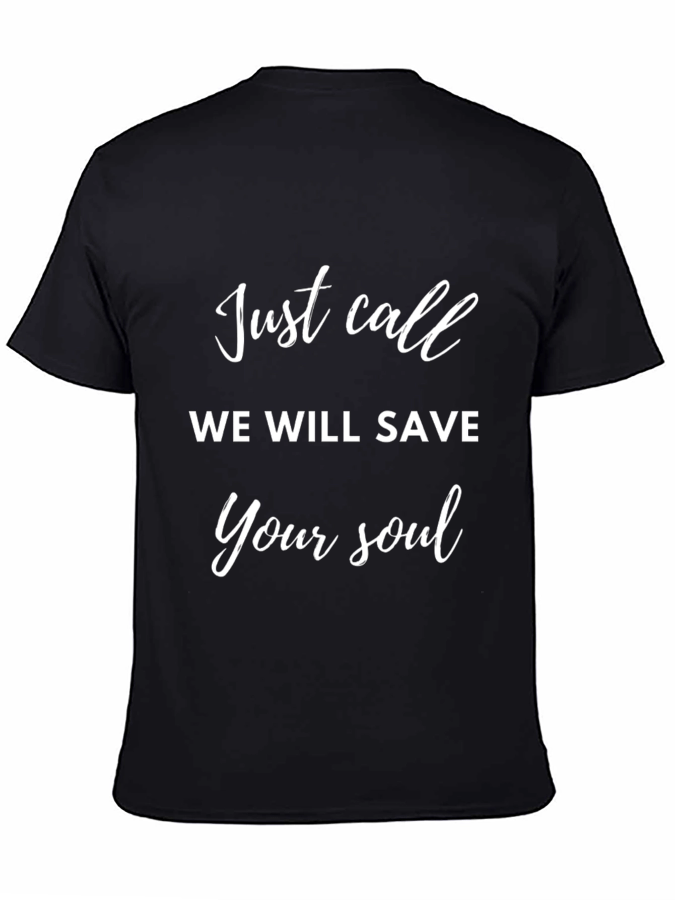 Camiseta Negra Just Call We Will Save Your Soul