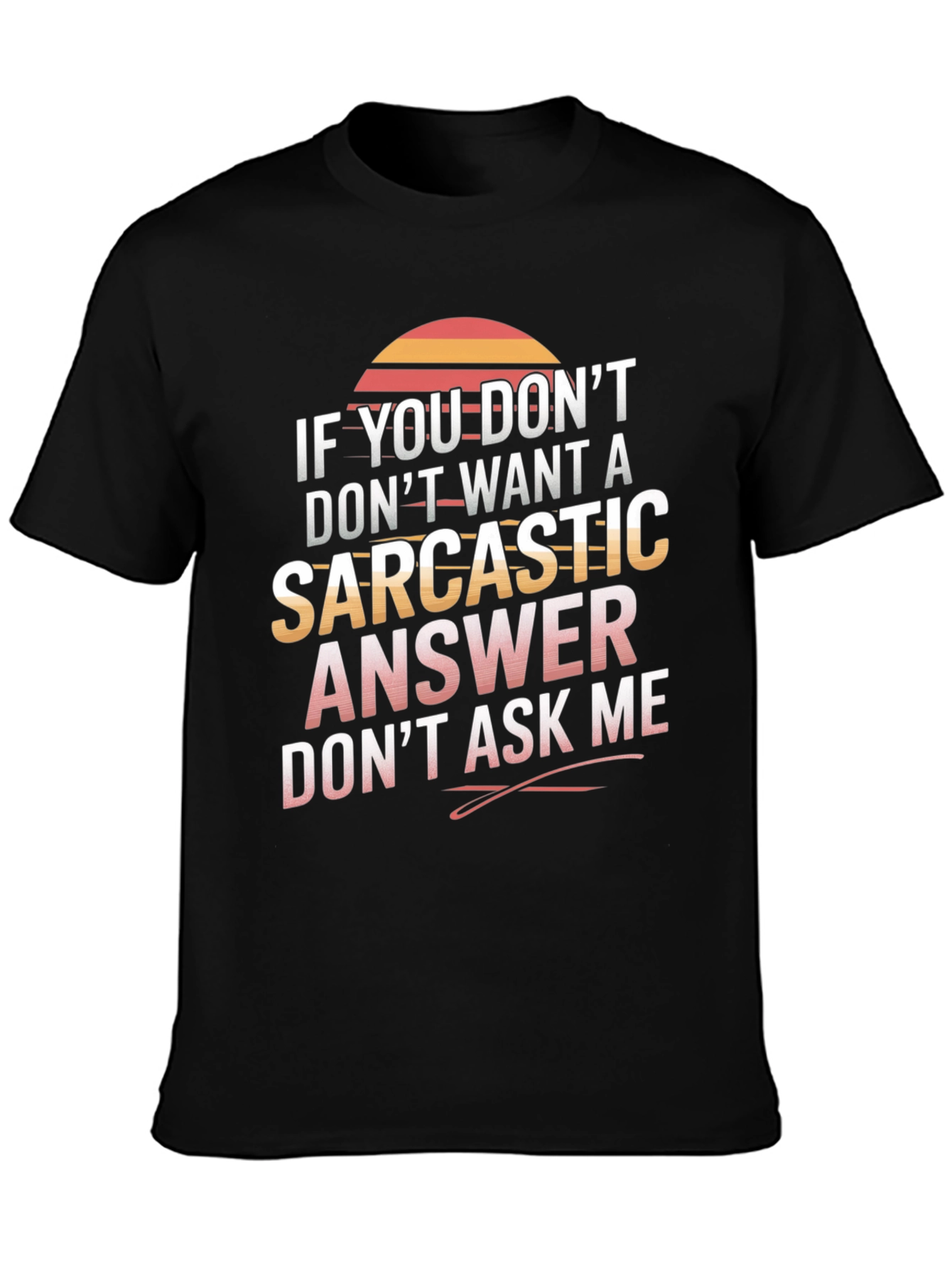 Camiseta sarcástica No preguntes