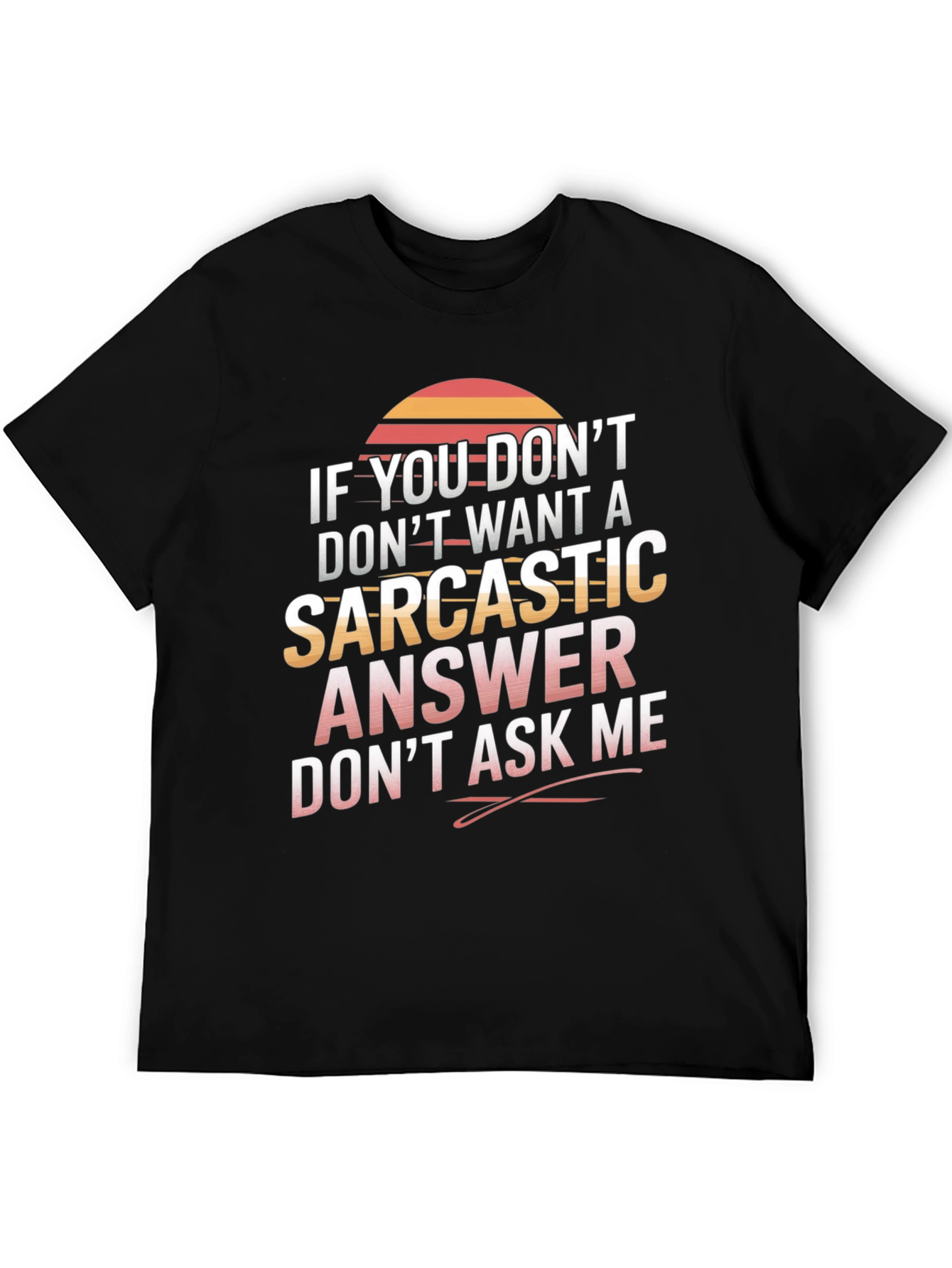 Camiseta sarcástica No preguntes