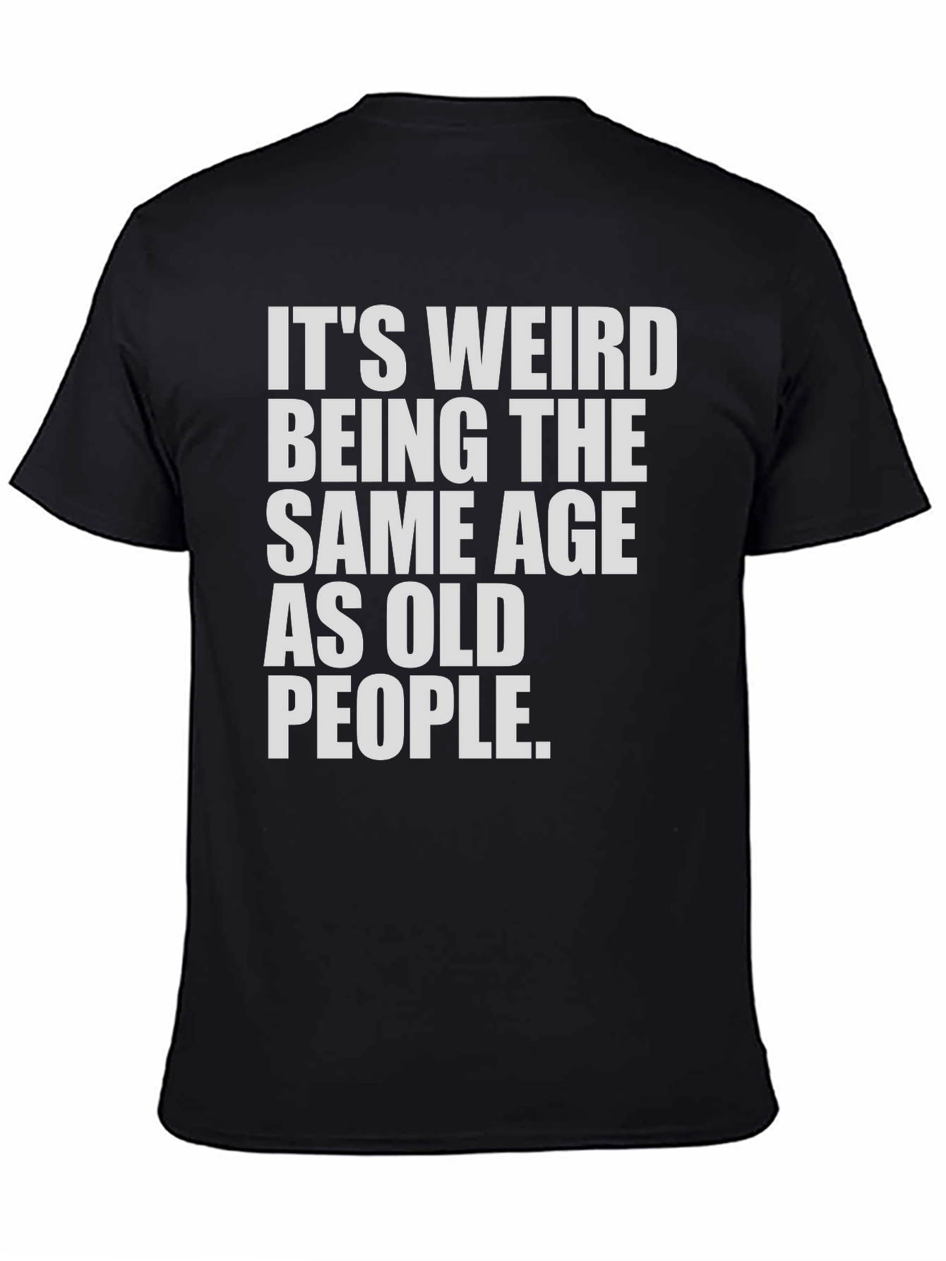 Camiseta Negra: Misma Edad Que Ancianos - Humor