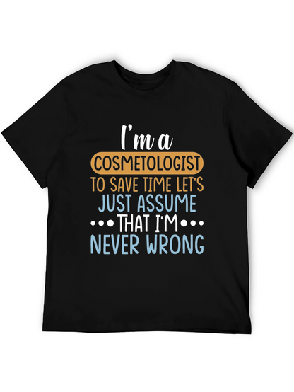 Camiseta Negra Soy Cosmetólogo Siempre Tengo Razón