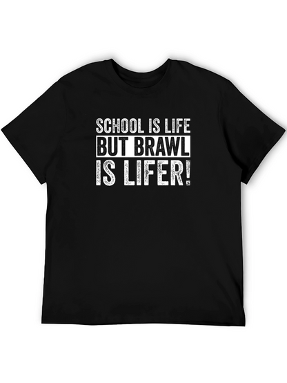 Camiseta Negra: School is Life Brawl is Lifer