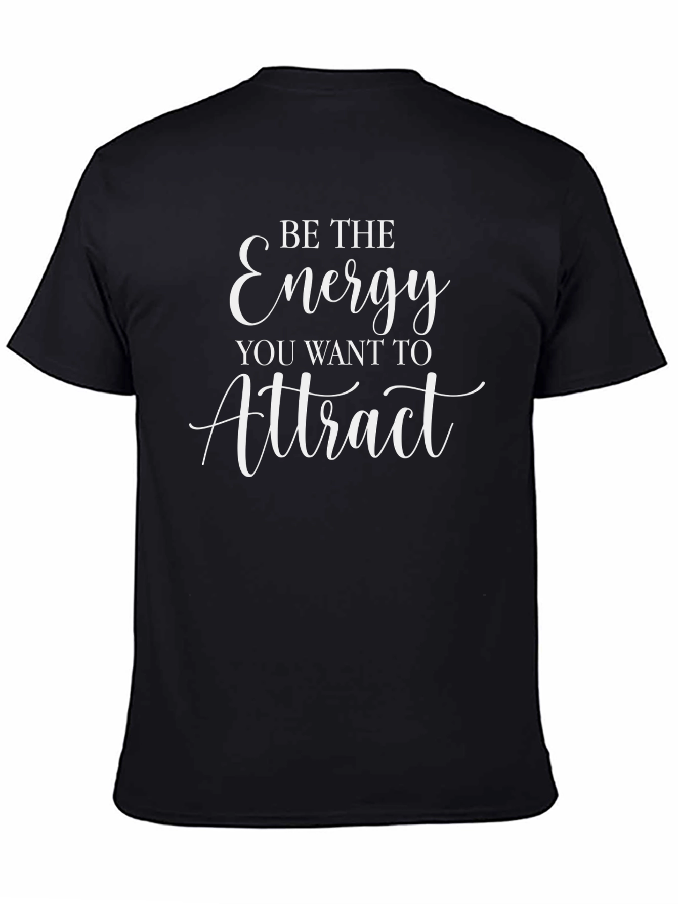 Camiseta Negra Be The Energy You Want to Attract