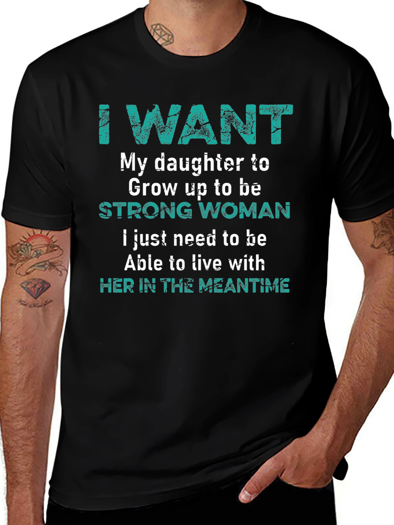 Camiseta I Want My Daughter To Be Strong Woman