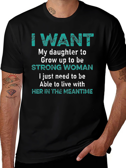 Camiseta I Want My Daughter To Be Strong Woman