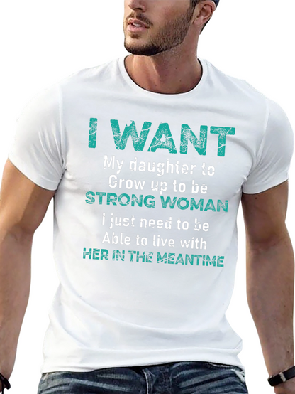 Camiseta I Want My Daughter To Be Strong Woman