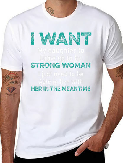 Camiseta I Want My Daughter To Be Strong Woman