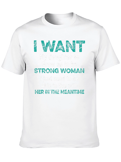Camiseta I Want My Daughter To Be Strong Woman