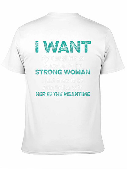 Camiseta I Want My Daughter To Be Strong Woman