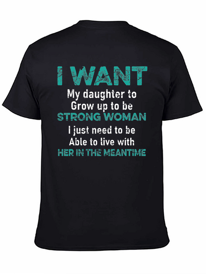 Camiseta I Want My Daughter To Be Strong Woman