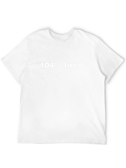 Camiseta Negra: 104% Cansado - Humor Casual
