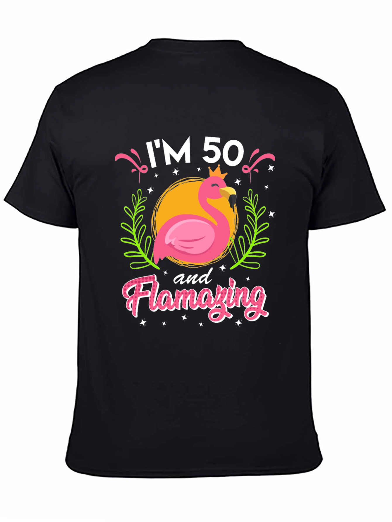 Camiseta Im 50 and Flamazing