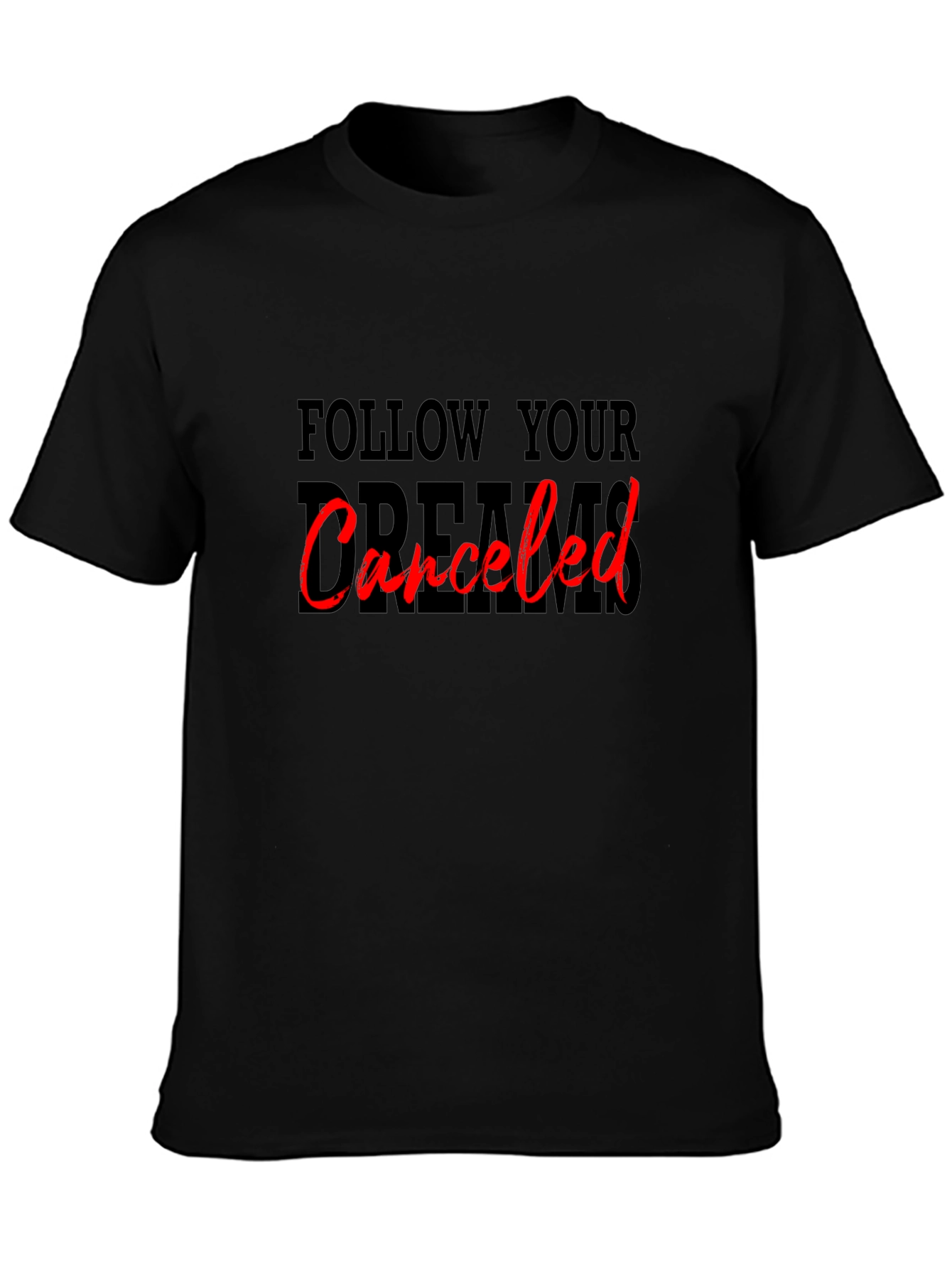 Camiseta Negra: Sigue tus Sueños Cancelado