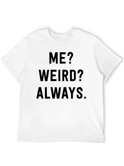 Camiseta Negra: ¿Yo? ¿Raro? Siempre.