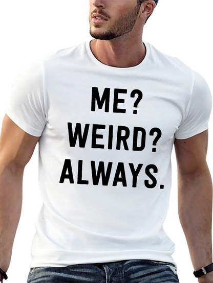 Camiseta Negra: ¿Yo? ¿Raro? Siempre.
