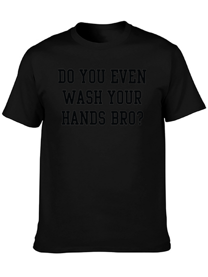 Camiseta Negra: ¿Te Lavas Las Manos Bro?
